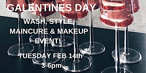 Galentines Day Wash, Style, Makeup & Manicures