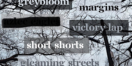 Margins • Greybloom • Victory Lap • Short Shorts • Gleaming Streets