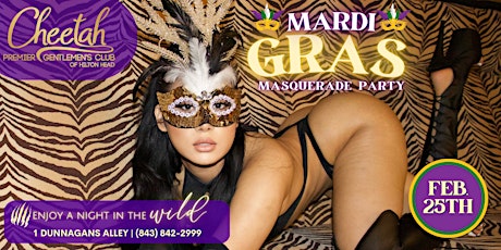 Mardi Gras Masquerade Party @Cheetah of Hilton Head, Feb. 25th, 6pm-Close!