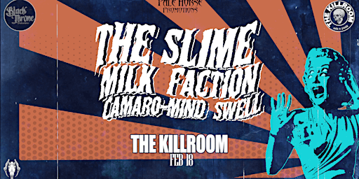 THE SLIME / MILK FACTION / CAMARO / MIND SWELL