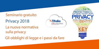Seminario Gratuito - Nuova privacy 2018 - GDPR Seminario Gratuito - Nuova privacy 2018 - GDPR
