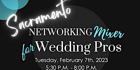 Sacramento Networking Mixer for Wedding Professionals