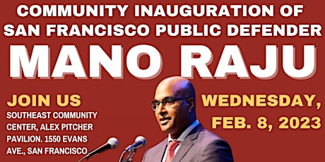 Community Inauguration of San Francisco Public Defender Mano Raju