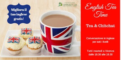 English Tea Time: conversazione in inglese a Vicenza English Tea Time: conversazione in inglese a Vicenza