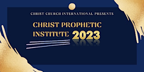 Christ Prophetic Institute 2023