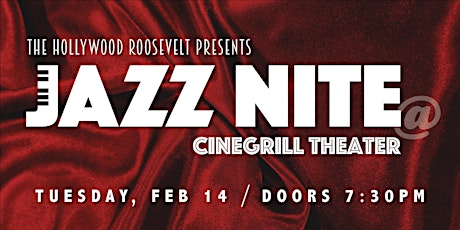 Jazz Nite at Cinegrill Theater - Valentine's Day Special
