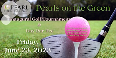 Pearls on the Green: Inaugural Golf Tournament & Day Par-Tee with a Purpose