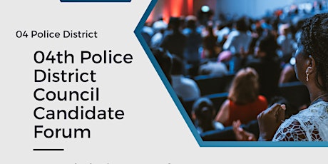04th Police District Council Candidate Forum