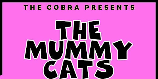 The Mummy Cats w/ The Beau Burnette Show & Junkhead Jane