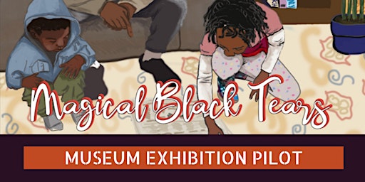 Magical Black Tears Experience: Museum, Arts & Culture Professionals Night