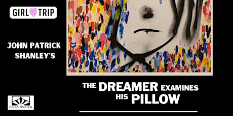 John Patrick Shanley's the dreamer examines his pillow
