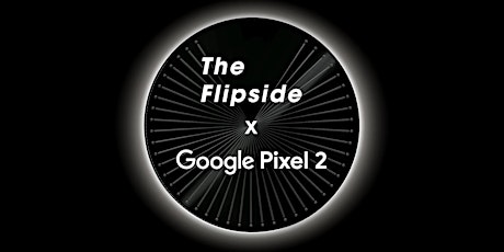Google Pixel 2 x The Flipside Guided Tour 15.05.18 primary image