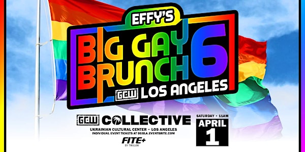 GCW Presents EFFY'S BIG GAY BRUNCH 6