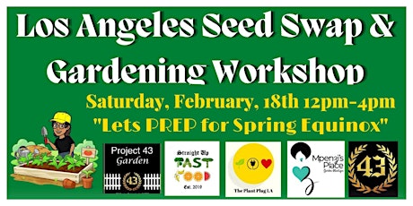 Los Angeles Spring Seed Swap, Compost & Gardening Workshop
