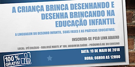 Imagem principal do evento A CRIANÇA BRINCA DESENHANDO E DESENHA BRINCANDO NA EDUCAÇÃO INFANTIL
