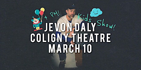 Jevon Daly KIDS SHOW at Coligny Theatre