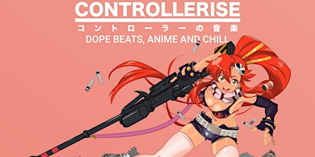 Controllerise Vibe Sessions: Gurren Lagann and Dope Beats primary image