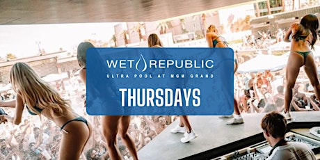 ✅ Wet Republic - Thursdays - Guestlist Only
