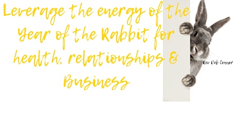 Year of the Rabbit; Energies for Healing, Relationships & Business in 2023