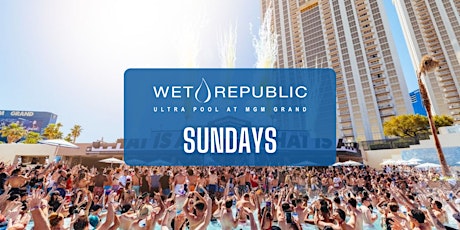 ✅ Wet Republic - Sundays - Guestlist Only