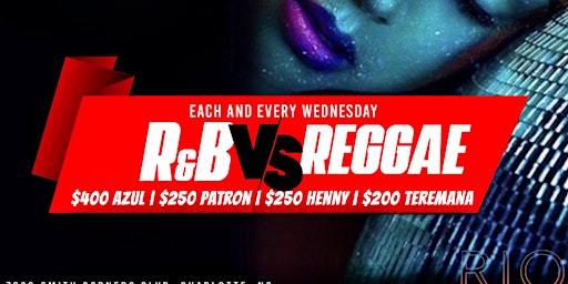 R&B VS reggae wed! $400 azul! $200 teremana ! $250 patron!  Free booths ava