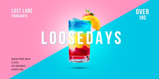 Loosedays @ Lost Lane Thursdays - €3.50 Drinks