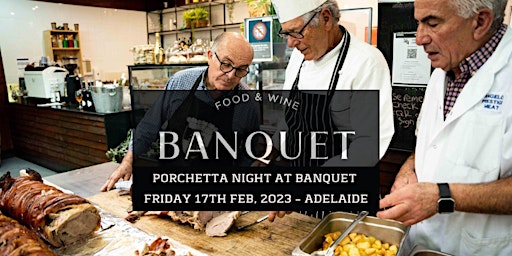 Inaugural Friday Porchetta Night at Banquet Food and Wine