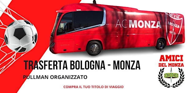 Partecipa alla Trasferta di Serie A: BOLOGNA per Bologna - Monza
