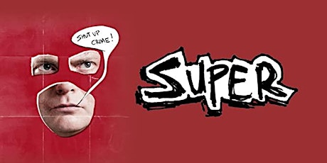 Superhero Holiday After Dark: SUPER (2010)