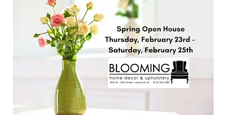 Spring Open House at Blooming Decor & Upholstery