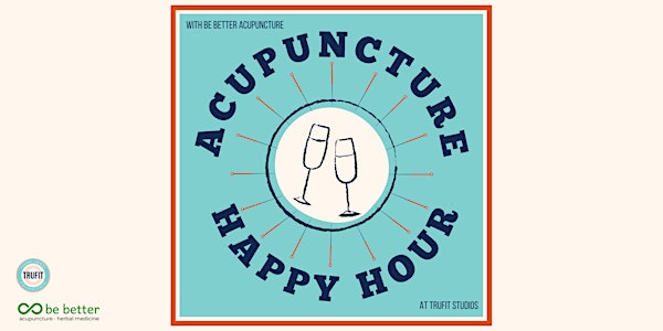 Acupuncture Happy Hour