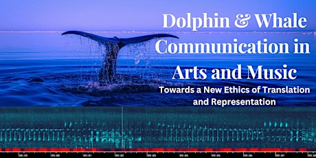 Dolphin and Whale Communication in Arts and Music