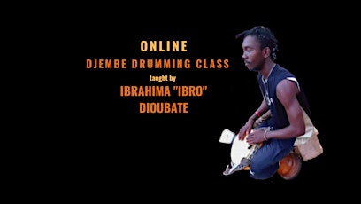 Image principale de Online Djembe Class with Ibrahima "Ibro" Diobate