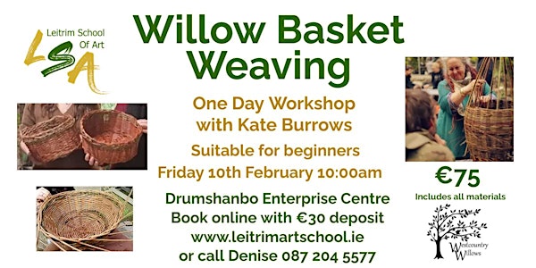 Willow Basket Weaving Workshop. Friday 10th February 2023,10:00 am-2:00 pm