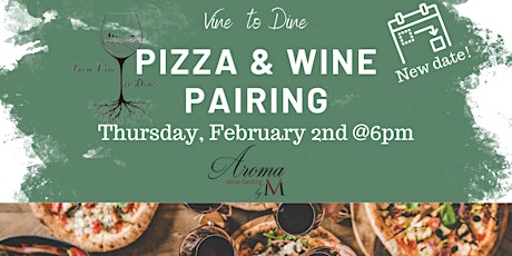 Vine to Dine Food Gourmet Pizza and Wine pairing at Aroma I