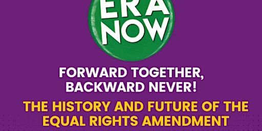Forward Together, Backward Never! The History and Future of the ERA