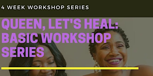 Queen , Let's Heal: Basic Workshop Series **90% Off one time only**