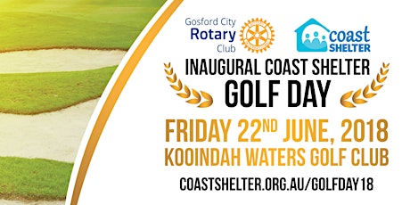 ON HOLD: Inaugural Coast Shelter and Gosford City Rotary GOLF DAY primary image