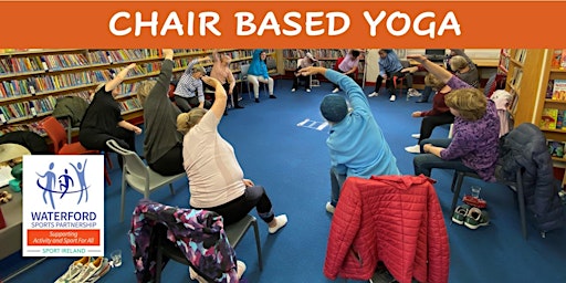 Chair Based Yoga Dungarvan Library - 10th February 2023