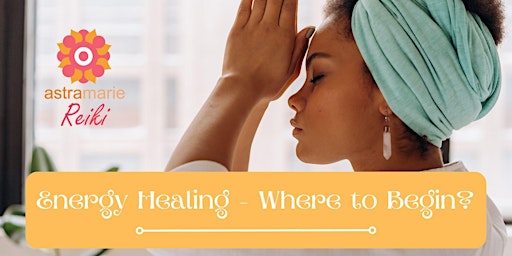 Energy Healing - Where to Begin?