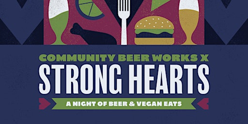 Strong Hearts X Community Beer Works:  A Night of Beer & Vegan Eats