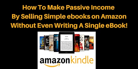 Amazon eBooks Biz Secret - How To Make Passive Income  By Selling Simple ebooks on Amazon primary image