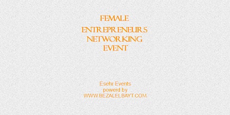 Hauptbild für Female Entrepreneurs Networking Event
