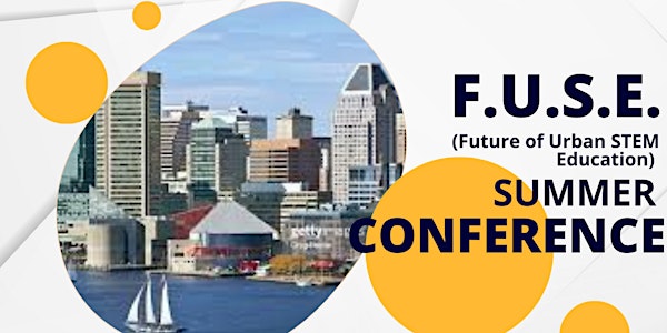FUSE (Future of Urban STEM Education) Conference