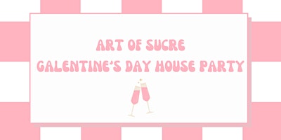 Galentine's Day House Party