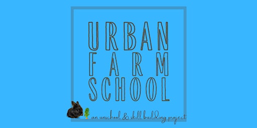 Urban Farm School, Skill & Craft: Rabbit Hutch & Greenhouse Building