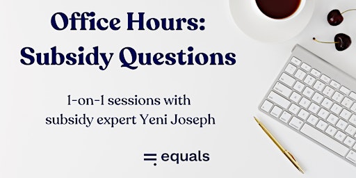 Office Hours: Subsidy Questions with expert Yeni Joseph