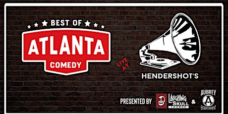 Best of Atlanta Comedy at Hendershot's - Presented by Laughing Skull Lounge