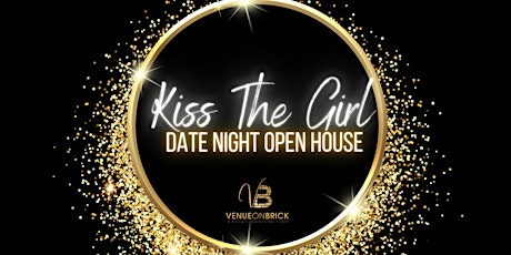 Kiss The Girl Date Night Open House