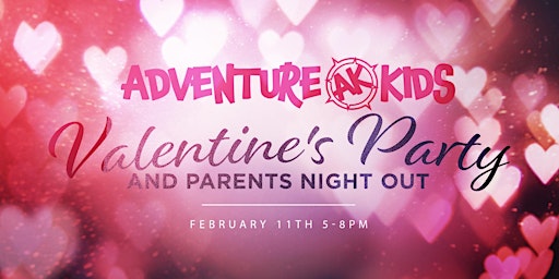 Adventure Kids Valentine's Day Party - A Drop Off Event